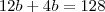 12b+4b=128 12b+4b=128