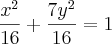 \frac{x^2}{16} + \frac{7y^2}{16} = 1 \frac{x^2}{16} + \frac{7y^2}{16} = 1