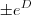 \pm e^D \pm e^D