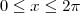 0\le x\le 2\pi 0\le x\le 2\pi