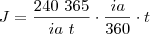J = \frac{240~365}{ia~t}\cdot \frac{ia}{360}\cdot t J = \frac{240~365}{ia~t}\cdot \frac{ia}{360}\cdot t