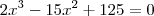 2x^3-15x^2+125=0 2x^3-15x^2+125=0