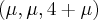 (\mu,\mu,4+\mu)