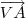 \overrightarrow{VA} \overrightarrow{VA}
