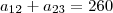 a_{12}+a_{23}=260 a_{12}+a_{23}=260