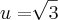u=\sqrt[]{3}