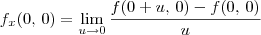 f_x(0,\,0) = \lim_{u\to 0} \frac{f(0+u,\,0) - f(0,\,0)}{u} f_x(0,\,0) = \lim_{u\to 0} \frac{f(0+u,\,0) - f(0,\,0)}{u}