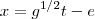 x = g^{1/2} t -e x = g^{1/2} t -e