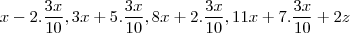 x-2.\frac{3x}{10},3x+5.\frac{3x}{10},8x+2.\frac{3x}{10},11x+7.\frac{3x}{10}+2z