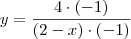 y =  \dfrac{4\cdot(-1)}{(2 - x)\cdot (-1)}