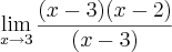 \lim_{x\rightarrow3}\frac{(x-3)(x-2)}{(x-3)} \lim_{x\rightarrow3}\frac{(x-3)(x-2)}{(x-3)}