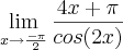 \lim_{x\rightarrow \frac{-\pi}{2}} \frac{4x+\pi}{cos(2x)} \lim_{x\rightarrow \frac{-\pi}{2}} \frac{4x+\pi}{cos(2x)}