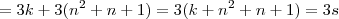 = 3k + 3(n^2 + n + 1) = 3(k + n^2 + n + 1) = 3s = 3k + 3(n^2 + n + 1) = 3(k + n^2 + n + 1) = 3s