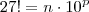 27! = n\cdot 10^p 27! = n\cdot 10^p
