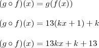 \\ (g \circ f)(x) = g(f(x)) \\\\ (g \circ f)(x) = 13(kx + 1) + k \\\\ (g \circ f)(x) = 13kx + k + 13