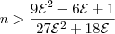 n>\frac{9\mathcal{E}^2 -6\mathcal{E} +1}{27\mathcal{E}^2 +18\mathcal{E}} n>\frac{9\mathcal{E}^2 -6\mathcal{E} +1}{27\mathcal{E}^2 +18\mathcal{E}}