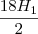 \frac{18H_1}{2}
