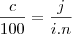 \frac{c}{100}=\frac{j}{i.n}
