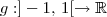 g : ]-1,\,1[ \to \mathbb{R}