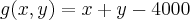 g(x,y)=x+y-4000