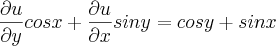 \frac{\partial u}{\partial y}cos x + \frac{\partial u}{\partial x}siny = cos y+sin x