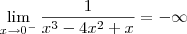 \lim_{x\to 0^-} \frac{1}{x^3-4x^2+x} = -\infty