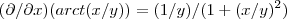 (\partial/ \partial x)(arct(x/y))=(1/y)/(1+({x/y})^{2}) (\partial/ \partial x)(arct(x/y))=(1/y)/(1+({x/y})^{2})
