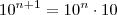 10^{n+1} = 10^{n}\cdot 10