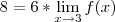 8=6*\lim_{x \rightarrow 3} f(x)