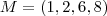 M = (1,2,6,8)