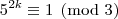 5^{2k}\equiv1\pmod{3} 5^{2k}\equiv1\pmod{3}