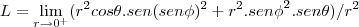 L=\lim_{r\rightarrow {0}^{+}}({r}^{2}cos\theta.sen({sen\phi})^{2}+{r}^{2}.{sen\phi}^{2}.sen\theta)/{r}^{2}