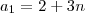 a_1=2+3n