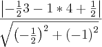 \frac{\left|-\frac{1}{2}3-1*4+\frac{1}{2} \right|}{\sqrt[]{{\left(-\frac{1}{2} \right)}^{2}+{\left(-1 \right)}^{2}}}