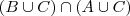 (B\cup C)\cap(A\cup C) (B\cup C)\cap(A\cup C)