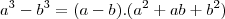 a^3-b^3=(a-b).(a^2+ab+b^2)