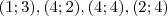 (1; 3), (4; 2), (4; 4), (2; 4) (1; 3), (4; 2), (4; 4), (2; 4)