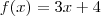 f(x)=3x+4