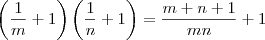 \left(\frac{1}{m}+1\right)\left(\frac{1}{n}+1\right) = \frac{m+n + 1}{mn} + 1 \left(\frac{1}{m}+1\right)\left(\frac{1}{n}+1\right) = \frac{m+n + 1}{mn} + 1