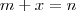 m + x = n m + x = n