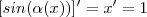[sin(\alpha (x)) ]' = x' = 1