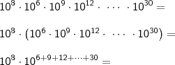 \\ \mathsf{10^8 \cdot 10^6 \cdot 10^9 \cdot 10^{12} \cdot \ \cdots \ \cdot 10^{30} =} \\\\ \mathsf{10^8 \cdot \left (10^6 \cdot 10^9 \cdot 10^{12} \cdot \ \cdots \ \cdot 10^{30} \right ) =} \\\\ \mathsf{10^8 \cdot 10^{6 + 9 + 12 + \cdots + 30} =}