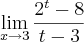 \lim_{x\rightarrow3}\frac{2^t-8}{t-3}