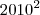 2010^2 2010^2