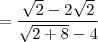 =\frac{\sqrt{2}-2\sqrt{2}}{\sqrt{2+8}-4}