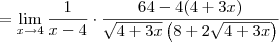 = \lim_{x \to 4}\frac{1}{x-4} \cdot \frac{64 -4(4+3x)}{ \sqrt{4+3x}\left(8+2\sqrt{4+3x}\right)}