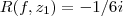 R(f,{z}_{1})=-1/6i