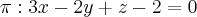 \pi: 3x-2y+z-2=0