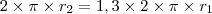 2\times\pi \times r_2=1,3 \times 2\times\pi \times r_1 2\times\pi \times r_2=1,3 \times 2\times\pi \times r_1