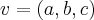 v=(a,b,c)